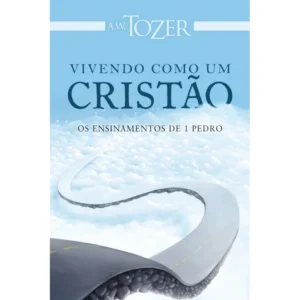 Vivendo Como um Cristao - Os Ensinamentos de