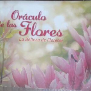 Oraculo de Las Flores - La Belleza de Florecer