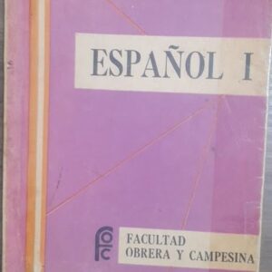 Espanol 1 -Primer Semestre - Facultad Obrera Y Campesina