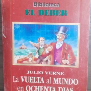 La Vuelta Al Mundo En Ochenta Dias - Biblioteca El Deber
