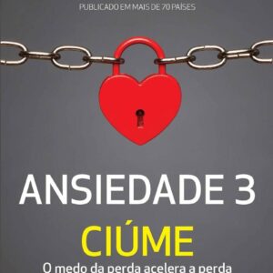 Ansiedade Vol. 3 - Ciume