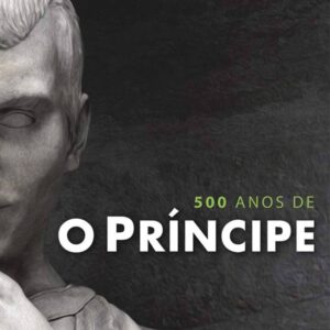 O Principe - 500 Anos de o Principe