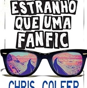 Mais Estranho Que uma Fanfic