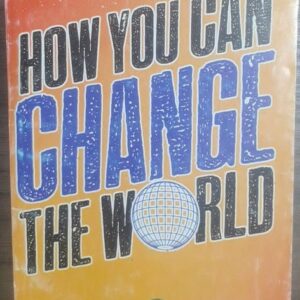 How You Can Change The World