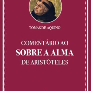 Comentario Ao Sobre a Alma de Aristoteles