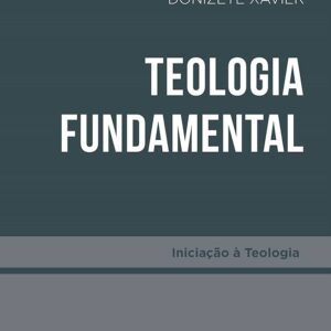 Teologia Fundamental - Iniciacao a Teologia