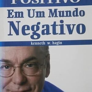 Mantendo-se Positivo em um Mundo Negativo