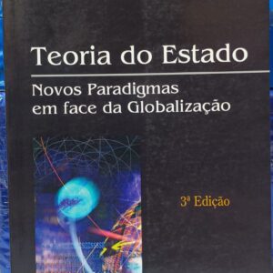 Teoria do Estado 3ª - Novos Paradigmas em Face da Globalização