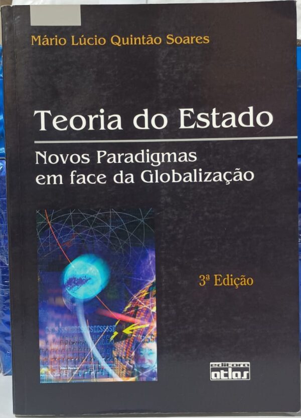 Teoria do Estado 3ª - Novos Paradigmas em Face da Globalização