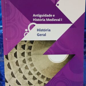História Geral - Antiguidade e História Medieval 1