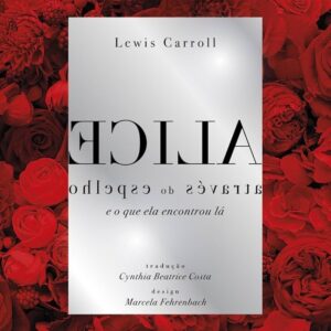 Alice Atraves do Espelho (capa Dura)