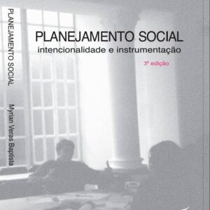 Planejamento Social - Intencionalidade e Instrumen