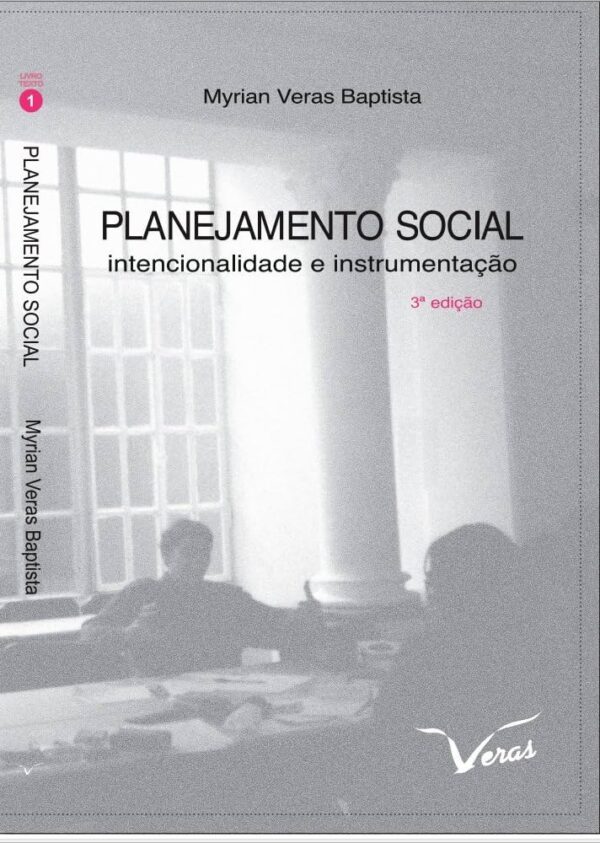 Planejamento Social - Intencionalidade e Instrumen