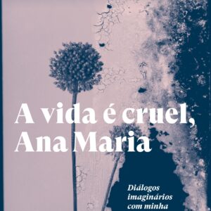 A Vida e Cruel Ana Maria