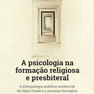 A Psicologia na Formacao Religiosa e Presbiteral
