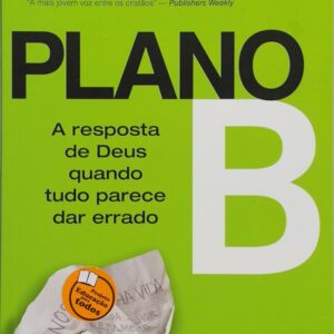 Plano B - a Resposta de Deus Quando Tudo Parece da