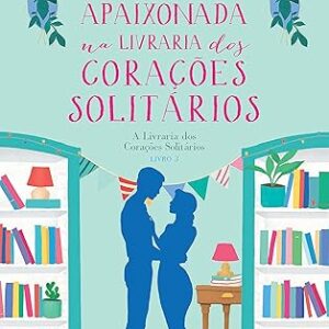 Loucamente Apaixonada na Livraria dos Coracoes Sol