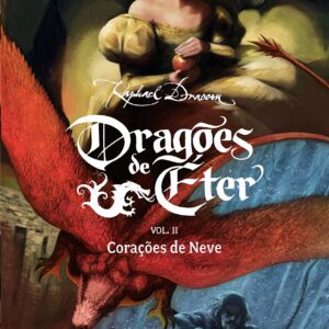 Dragoes de Eter Vol. 2 - Coracoes de Neve