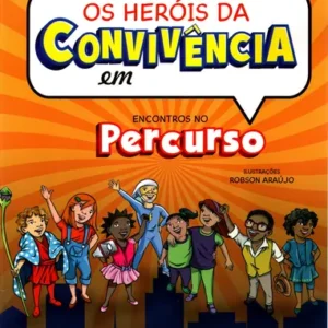 Os Herois da Convivencia em Encontros no Percurso