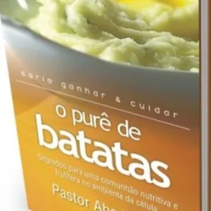Pure de Batatas - Segredos para uma Comunhao