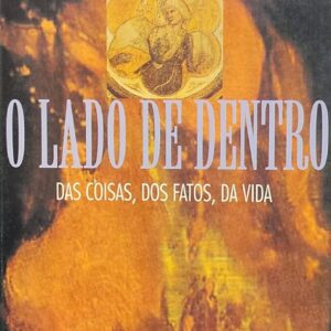 O Lado de Dentro - das Coisas dos Fatos da Vida