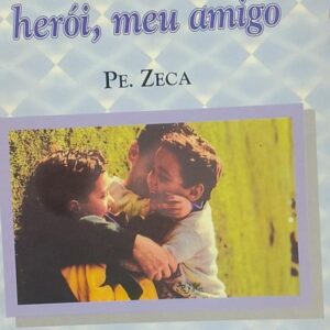 Meu Pai Meu Heroi Meu Amigo