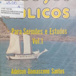 Esbocos Biblicos para Sermoes e Estudos Vol. 1