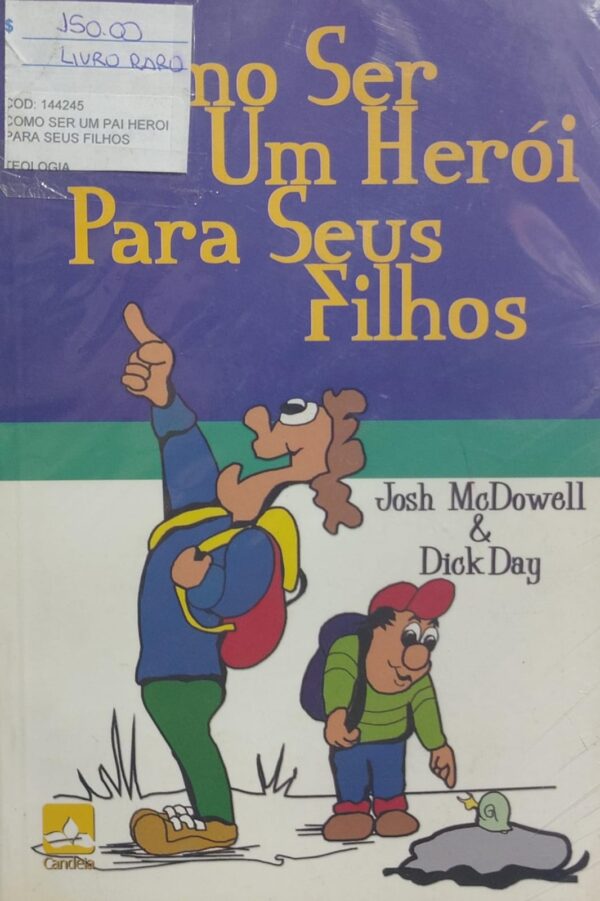 Como Ser um Pai Heroi para Seus Filhos
