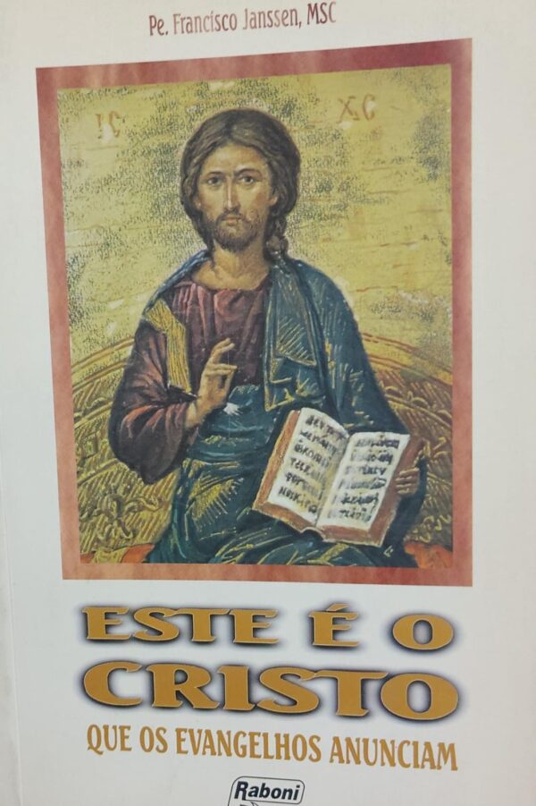Este e o Cristo - Que Os Evangelhos Anunciam