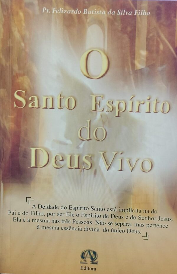 O Santo Espirito do Deus Vivo