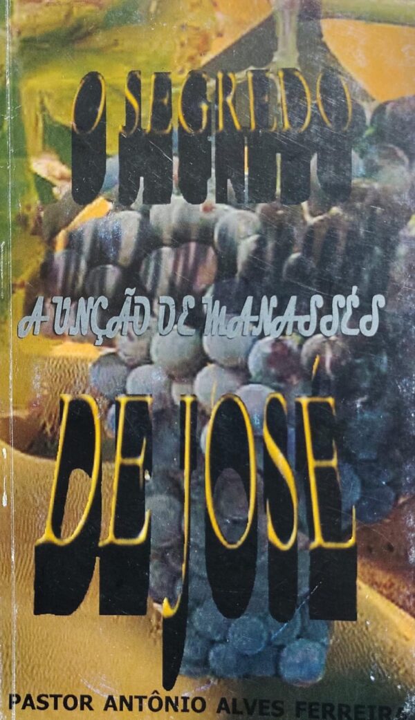 Uncao de Manasses - o Segredo de Jose
