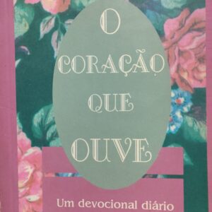 O Coracao Que Ouve