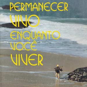 Como Permanecer Vivo Enquanto Voce Viver