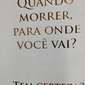 Quando Morrer para Onde Voce Vai