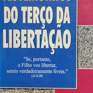 Testemunhos do Terco da Libertacao
