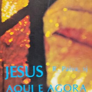 Jesus Aqui e Agora