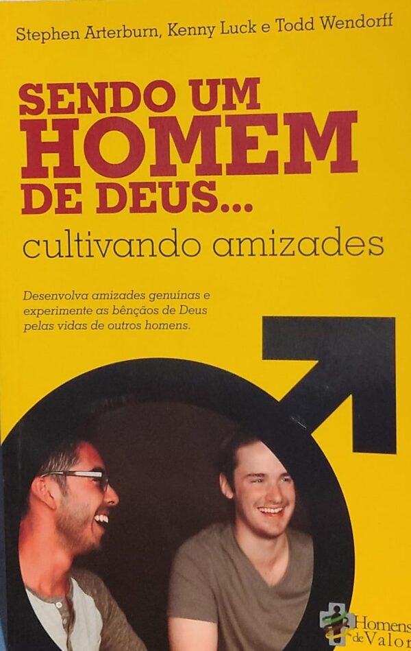 Sendo um Homem de Deus - Cultivando Amizades