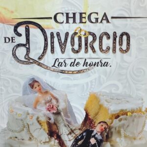 Chega de Divorcio - Lar de Honra