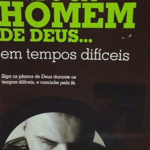 Sendo um Homem de Deus - em Tempos Dificeis