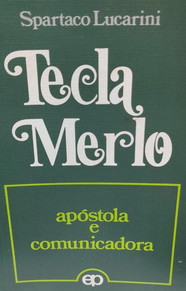 Tecla Merlo - Apostola e Comunicadora