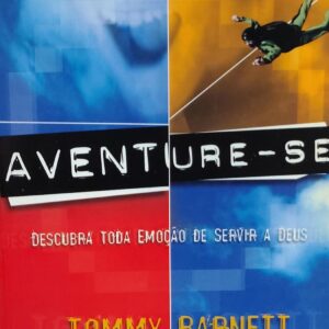 Aventuire Se - Descubra Toda Emocao de Servir a