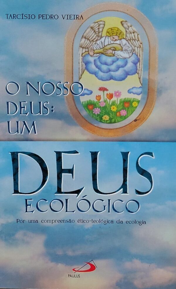 O Nosso Deus - um Deus Ecologico