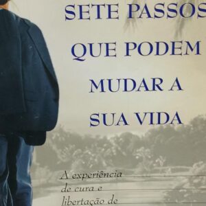 Sete Passos Que Podem Mudar a Sua Vida
