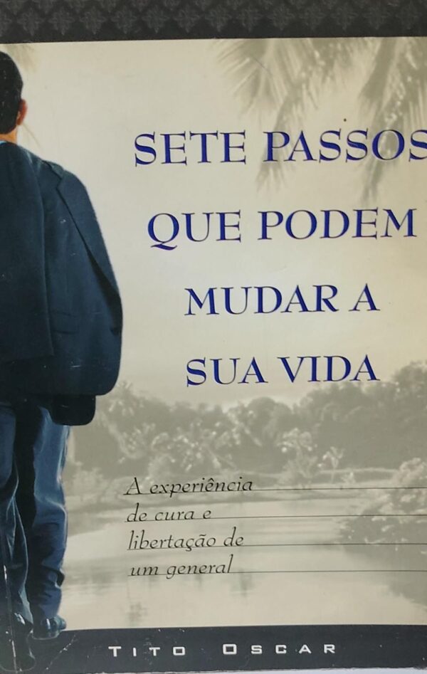 Sete Passos Que Podem Mudar a Sua Vida