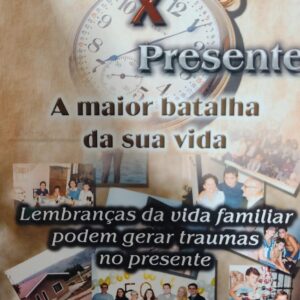 Passado X Presente - a Maior Batalha da Sua Vida