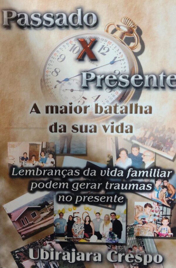 Passado X Presente - a Maior Batalha da Sua Vida