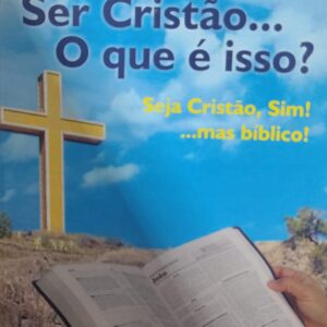 Ser Cristao o Que e Isso