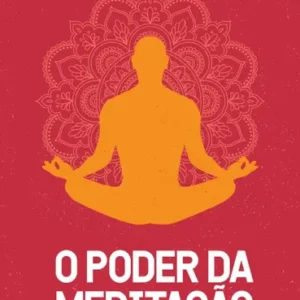 O Poder da Meditacao