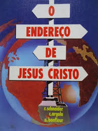 O Endereco de Jesus Cristo
