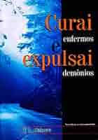 Curai Enfermos e Expulsai Demônios